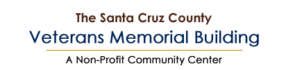 The Santa Cruz Count Veteran's Memorial Building, a Non-Profit Cultural Center